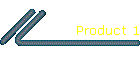 Product 1
